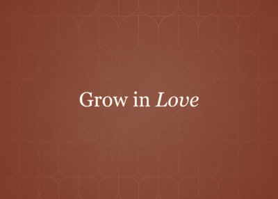 Grow in Love
