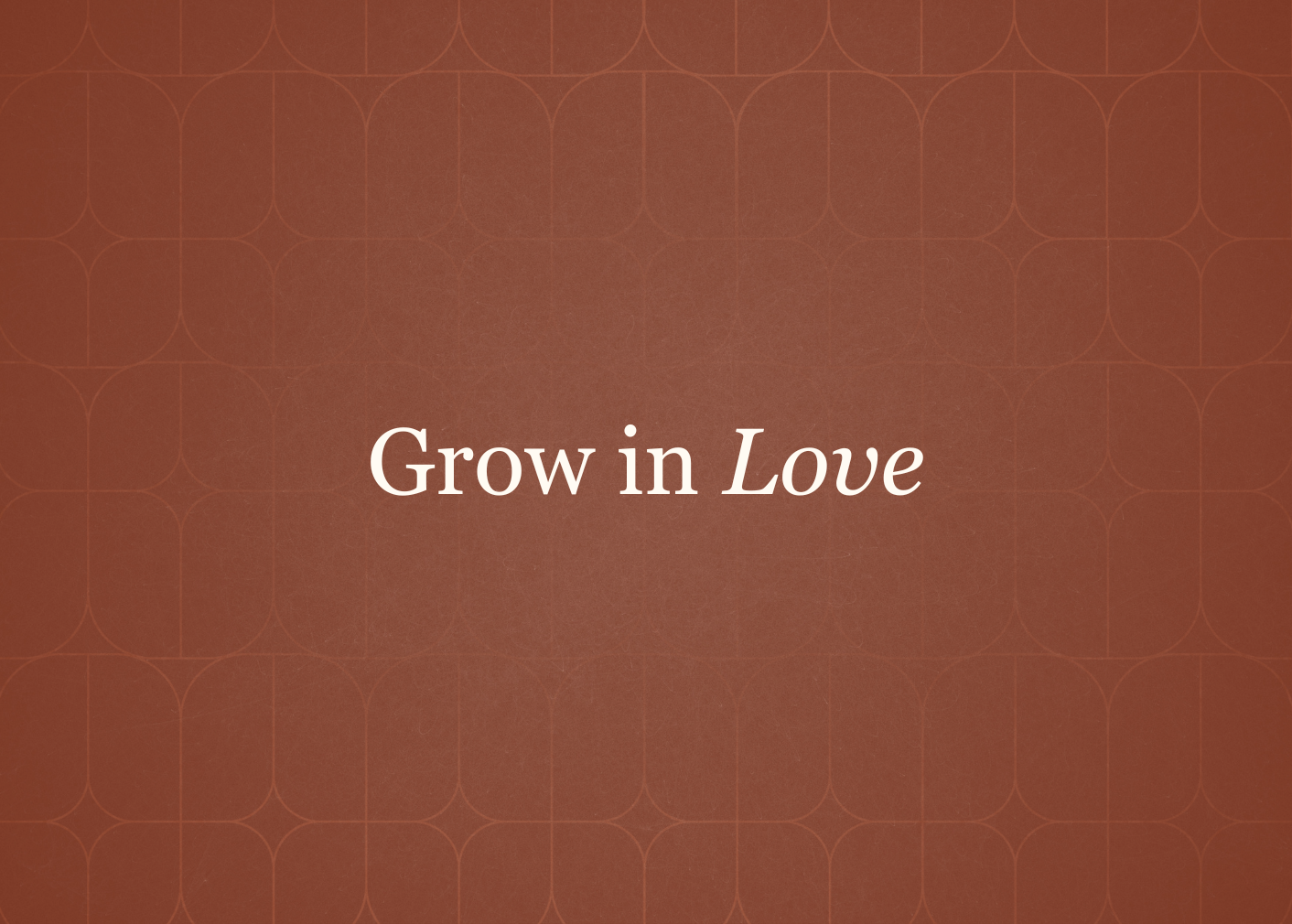 Grow in Love