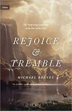Rejoice & Tremble book by Michael Reeves