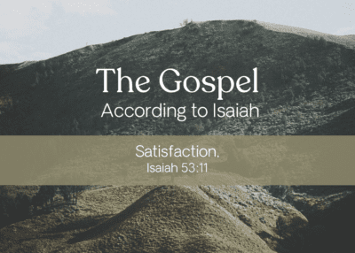 Satisfaction | The Gospel According to Isaiah with Pastor Colin Smith