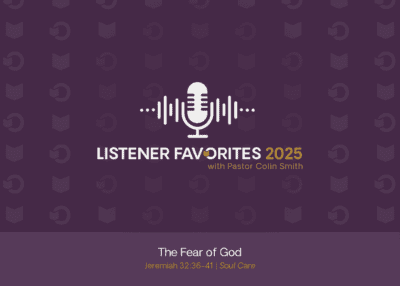 Fearing God Pastor Colin Smith's Sermons