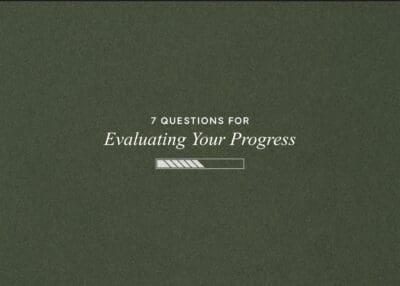 7 Questions for Evaluating Your Progress