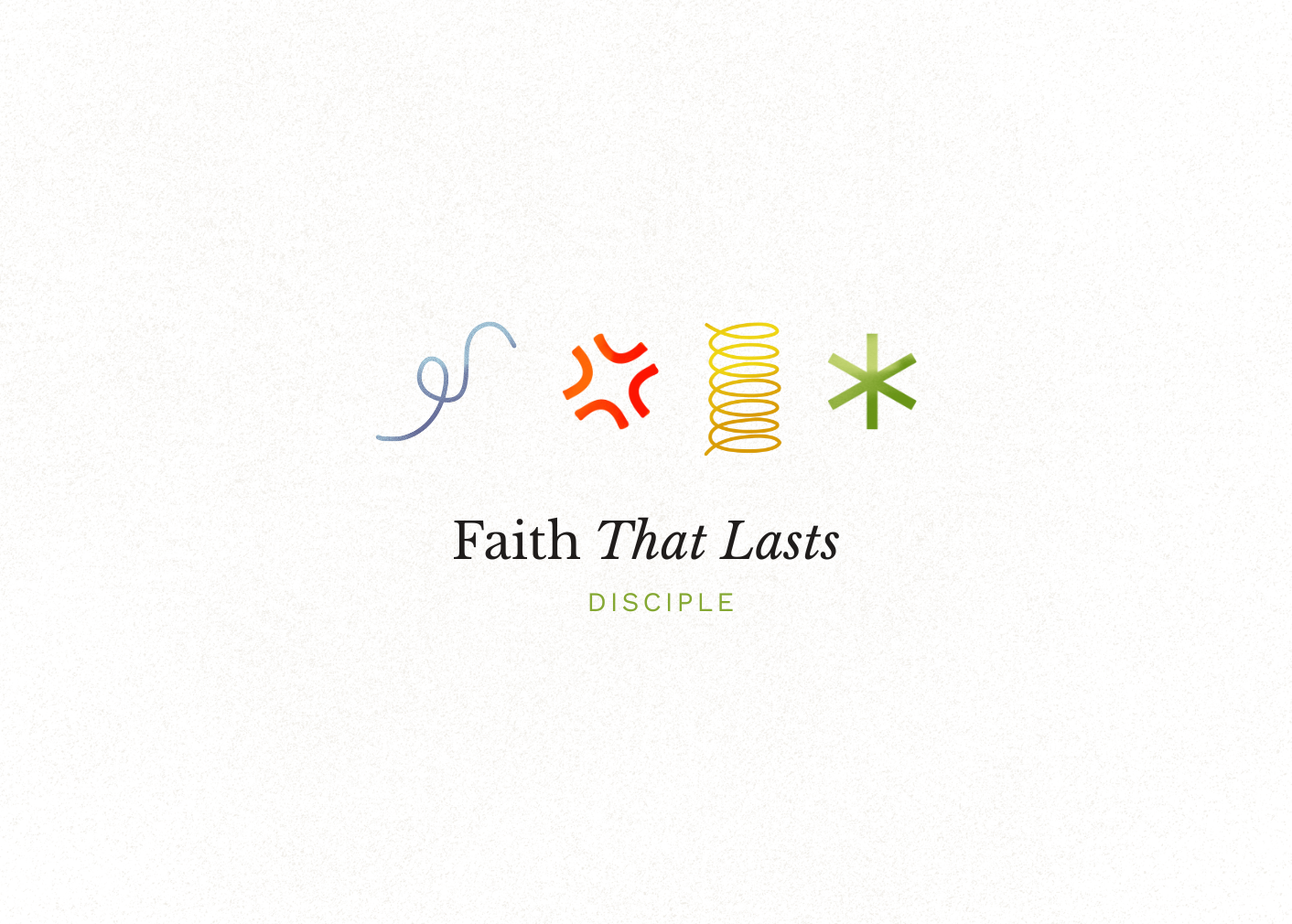 Faith that Lasts: Disciple