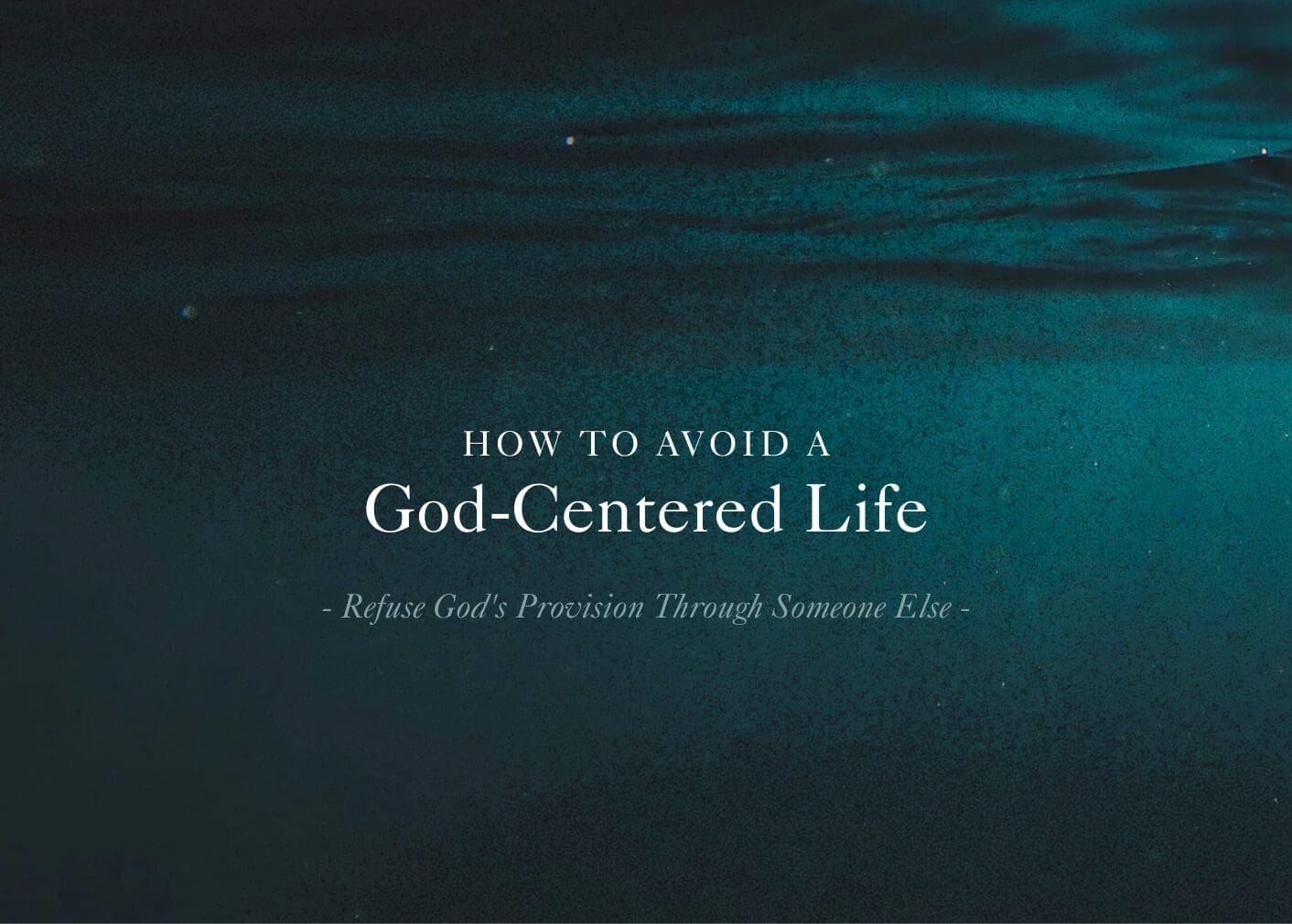 Refuse God's Provision Through Someone Else, Part 1 - Open the Bible