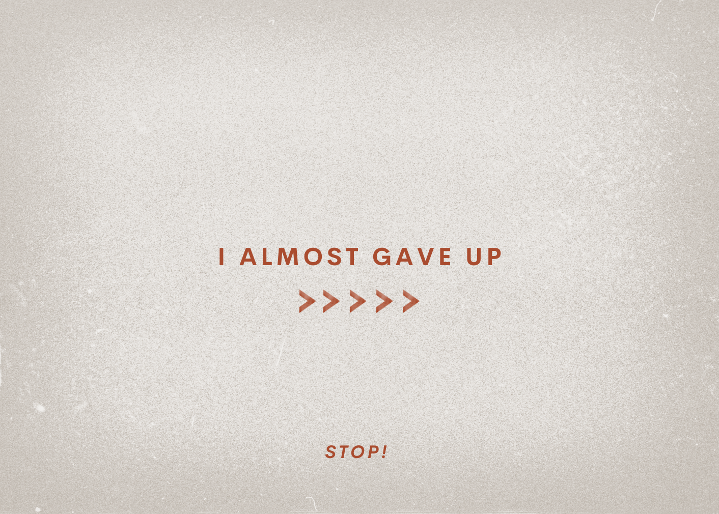 I Almost Gave Up Series