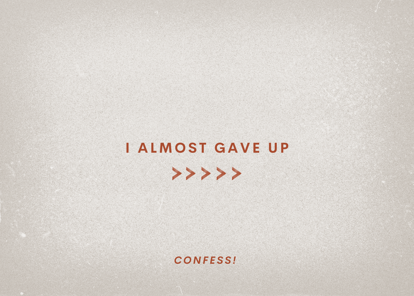 I Almost Gave Up Series