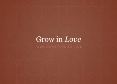 Grow in Love