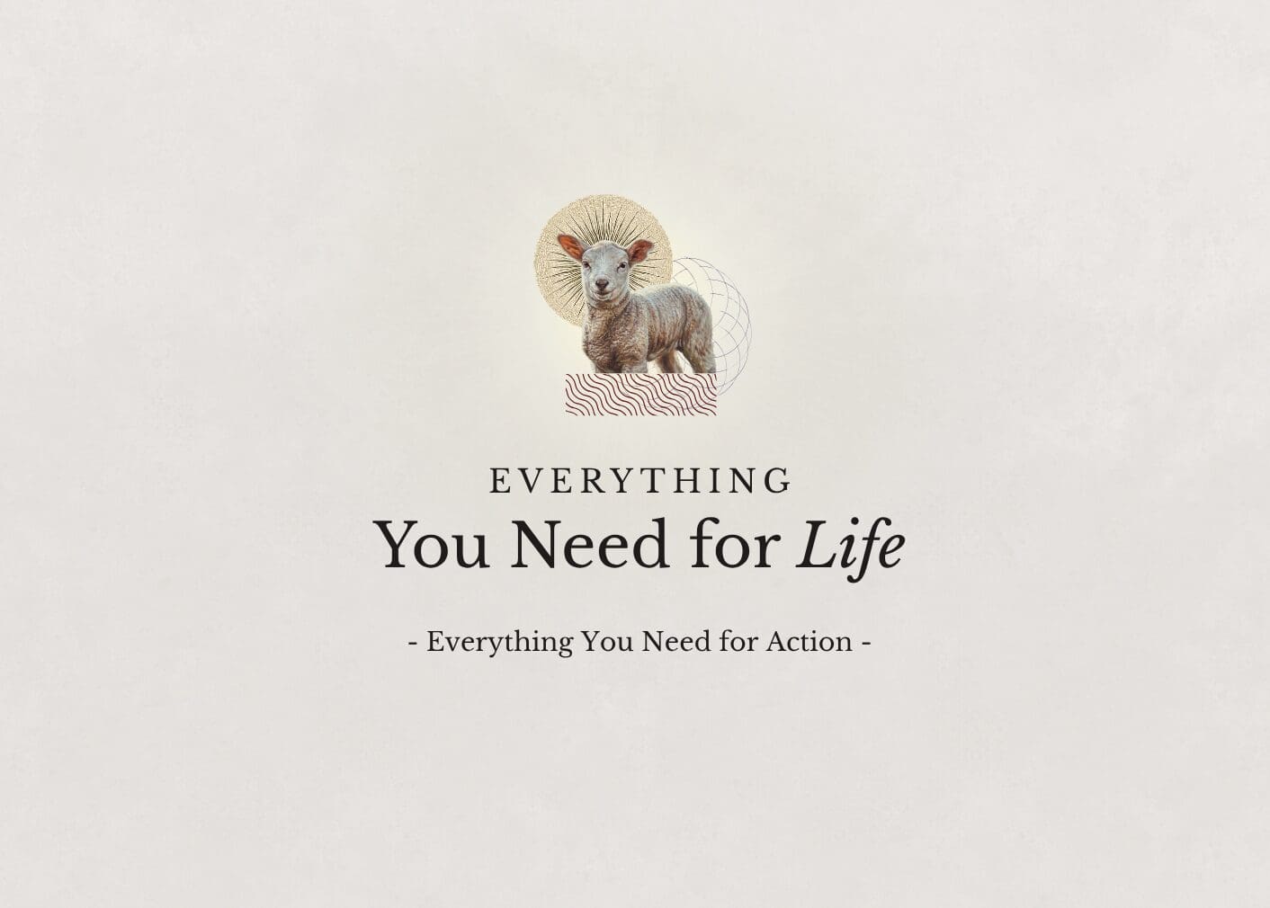 Everything You Need for Life