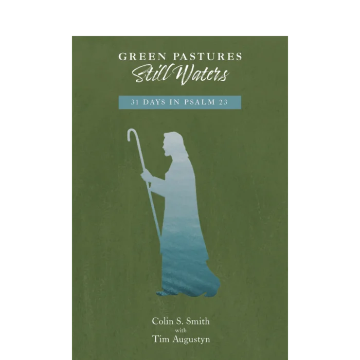 Green Pastures, Still Waters: 31 Days in Psalm 23